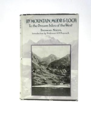 Bild des Verkufers fr By Mountain, Moor And Loch To The Dream Isles Of The West zum Verkauf von World of Rare Books