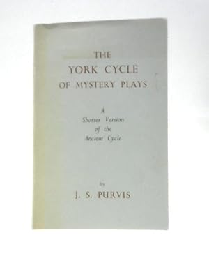 Imagen del vendedor de The York Cycle Of Mystery Plays. A Shorter Version Of The Ancient Cycle a la venta por World of Rare Books