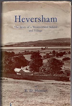 Seller image for Heversham : The Story of a Westmorland School and Village for sale by Michael Moons Bookshop, PBFA