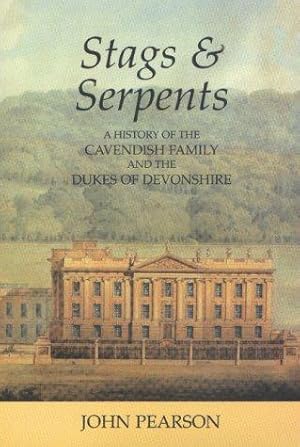 Bild des Verkufers fr Stags and Serpents: A History of the Cavendish Family and the Dukes of Devonshire zum Verkauf von WeBuyBooks