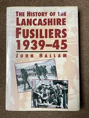 A History of the Lancashire Fusiliers, 1939-45 (Military series)