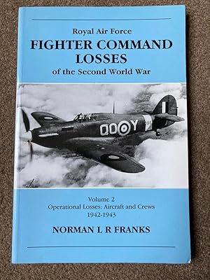 Royal Air Force Fighter Command Losses of the Second World War: Volume 2