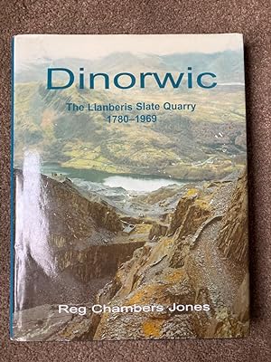 Dinorwic - The Llanberis Slate Quarry, 1780-1969