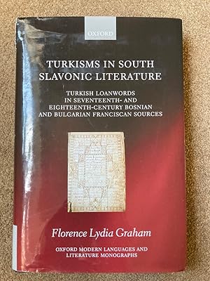 Turkisms in South Slavonic Literature: Turkish Loanwords in Seventeenth- and Eighteenth-Century B...