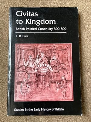 Civitas to Kingdom: British Political Continuity, 300-800