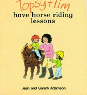 Seller image for Topsy + Tim have Horse Riding Lessons for sale by WeBuyBooks 2