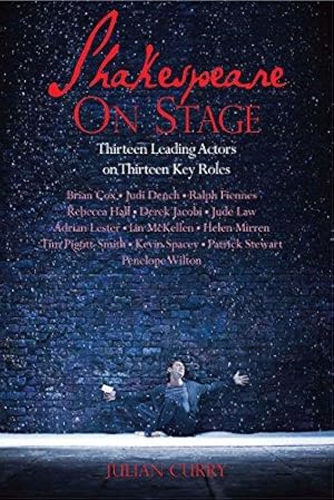 Bild des Verkufers fr Shakespeare on Stage: Thirteen Leading Actors on Thirteen Key Roles zum Verkauf von WeBuyBooks
