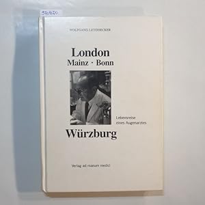 London, Mainz, Bonn, Würzburg : Lebensreise eines Augenarztes