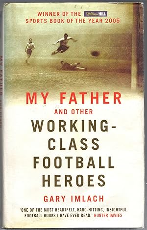 Imagen del vendedor de My Father And Other Working Class Football Heroes a la venta por Michael Moons Bookshop, PBFA