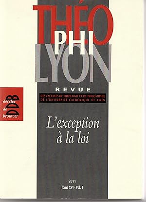 Bild des Verkufers fr L'exception  la loi. Thophilyon 2011. Tome XVI. Volume 1. zum Verkauf von Librairie Franoise Causse