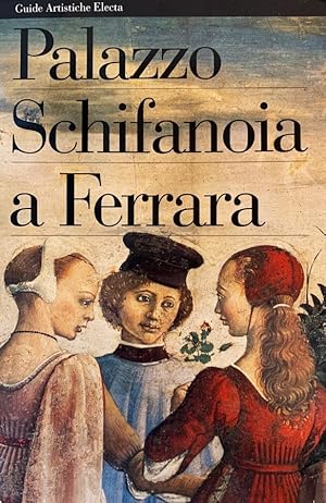 Seller image for Palazzo Schifanoia a Ferrara e palazzina Marfisa a Ferrara for sale by Libreria della Spada online