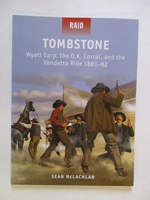 Immagine del venditore per Tombstone: Wyatt Earp, the O.K. Corral, and the Vendetta Ride 1881-82 venduto da GREENSLEEVES BOOKS