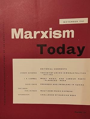 Image du vendeur pour Marxism Today November 1963 / Andrew Rothstein "The Soviet Union in World Politics 1917 - 1963" / J R Campbell "What N.E.D.C. and Labour Party Planning Mean" / David Grove "Progress and Problems in Ghana" / Jack Duncan "What Does Music Express?" mis en vente par Shore Books