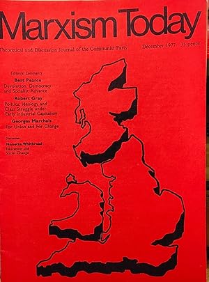 Imagen del vendedor de Marxism Today December 1977 / Bert Pearce "Devolution, Democracy and Socialist Advance" / Robert Gray "Politics, Ideology and Class Struggle under Early Industrial Capitalism: a critique of John Foster" / Georges Marchais "For Union and For Change" / Nanette Whitbread "Education and Social Change" a la venta por Shore Books