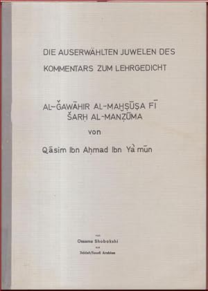 Die auserwählten Juwelen des Kommentars zum Lehrgedicht Al-Gawahir Al-Mahsusa Fi Sarh Al-Manzuma ...