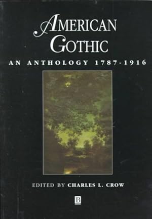 Immagine del venditore per American Gothic : An Anthology, 1787-1916 venduto da GreatBookPrices