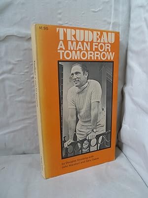 Bild des Verkufers fr Trudeau: A Man for Tomorrow zum Verkauf von High Barn Books