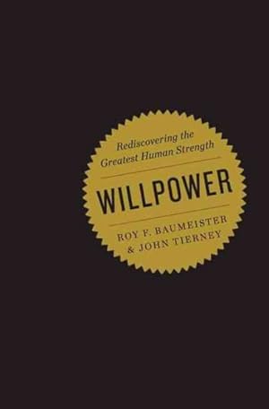 Seller image for Willpower : Rediscovering the Greatest Human Strength for sale by GreatBookPrices