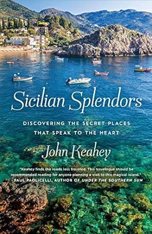 Bild des Verkufers fr Sicilian Splendors: Discovering the Secret Places That Speak to the Heart zum Verkauf von WeBuyBooks