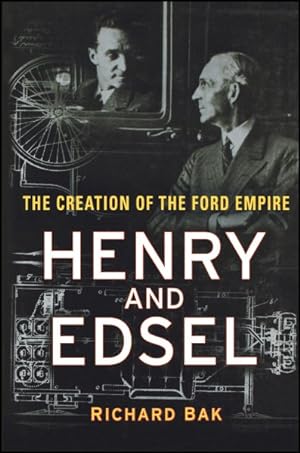 Seller image for Henry and Edsel : The Creation of the Ford Empire for sale by GreatBookPrices