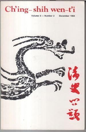 Seller image for Ch' ing - shih wen-t' i. December 1984, volume 5 - number 2. - from the contents: Benjamin Yang - Sung Ching-shih and his black flag army / Angela Rose Zito: Re-presenting sacrifice - cosmology and the editing of texts / Sato Kimihiko: Japanese studies of post-opium war China: 1982. - for sale by Antiquariat Carl Wegner