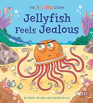 Bild des Verkufers fr Jellyfish Feels Jealous (The Emotion Ocean) zum Verkauf von WeBuyBooks