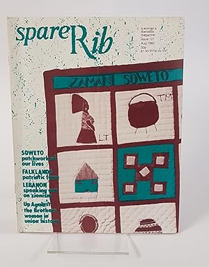 Seller image for Spare Rib - Issue 121, August 1982 - A Women's Liberation Magazine 'Soweto Patchwork of our Lives, Falklands Patriotic Farce, Lebanon Speaking out on Zionism, Up Against the Brothers Woman in Union History' for sale by CURIO