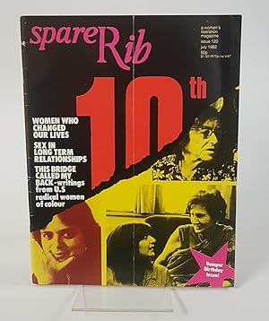 Imagen del vendedor de Spare Rib - Issue 120, July 1982 - Bumper 10th Birthday Issue - A Women's Liberation Magazine 'Women who Changed our Lives, Sex in Long Term Relationships, This Bridge Called my Back - Writings from U.S. Radical Women of Colour' a la venta por CURIO