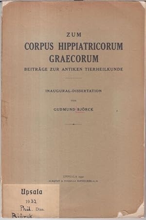 Seller image for Zum Corpus Hippiatricorum graecorum. Beitrge zur antiken Tierheilkunde. Inaugural-Dissertation. for sale by Antiquariat Carl Wegner