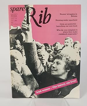 Imagen del vendedor de Spare Rib - Issue 118, May 1982 - A Women's Liberation Magazine 'Irish Women - Our History, Our Lives, Nurses' Struggles in Britain, Nursing Under Apartheid, Girls are Powerful - Launching our New Book, Who do you Complain to When They Make Childbirth Miserable?' a la venta por CURIO