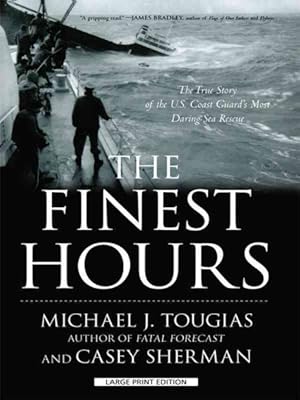 Imagen del vendedor de Finest Hours : The True Story of the U.S. Coast Guard's Most Daring Sea Rescue a la venta por GreatBookPrices