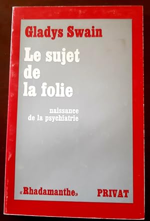 Image du vendeur pour Le sujet de la folie : naissance de la psychiatrie mis en vente par Librera Pramo