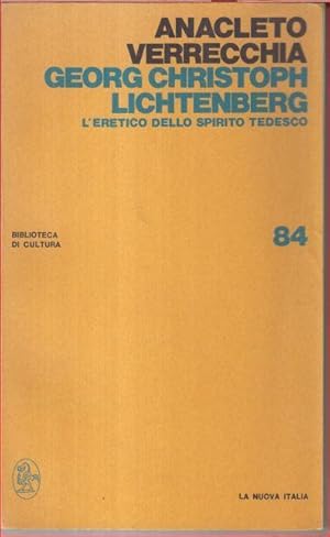 Seller image for Georg Christoph Lichtenberg - L' eretico dello spirito tedesco ( = Biblioteca di Cultura, 84 ). - for sale by Antiquariat Carl Wegner