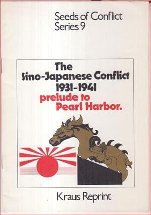 Seeds of conflict. Series 9. - The Sino-Japanese conflict 1931 - 1941. Prelude to Pearl Harbor.