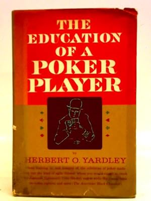 Seller image for The Education of a Poker Player, Including Where and How One Learns to Win for sale by World of Rare Books