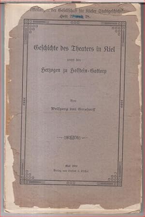 Seller image for Teil 2: Die Geschichte des Theaters in Kiel unter den Herzogen zu Holstein-Gottorp ( = Mitteilungen der Gesellschaft fr Kieler Stadtgeschichte, 28. Heft - siehe Anmerkung ). - for sale by Antiquariat Carl Wegner