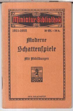 Miniatur-Bibliothek 1011-1012: Moderne Schattenspiele. Mit Abbildungen.