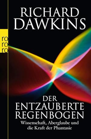 Bild des Verkufers fr Der entzauberte Regenbogen: Wissenschaft, Aberglaube und die Kraft der Phantasie zum Verkauf von Gerald Wollermann