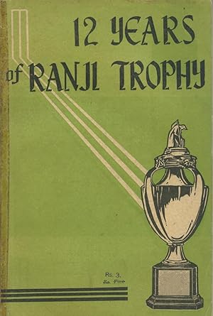 Image du vendeur pour 12 YEARS OF RANJI TROPHY 1934-1945 mis en vente par Sportspages