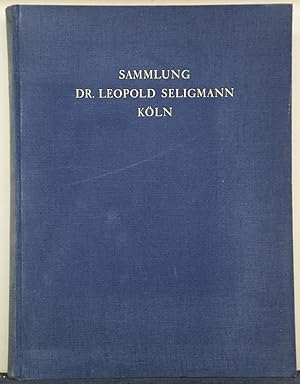 Die Sammlung Dr. Leopold Seligmann, Köln. Eingel. v. Paul Clemen, Otto von Falke u. Georg Swarzen...