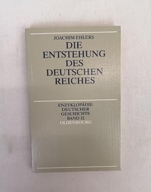 Bild des Verkufers fr Die Entstehung des Deutschen Reiches. Enzyklopdie Deutscher Geschichte. Bd. 31 zum Verkauf von Antiquariat Bler