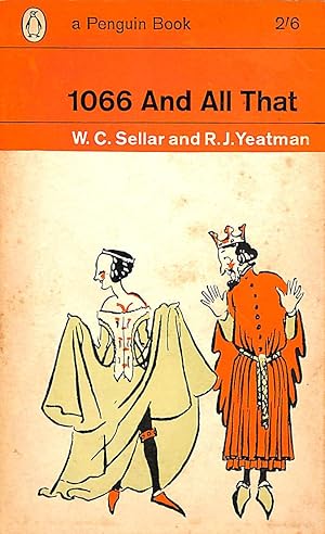 Seller image for 1066 And All That - A Memorable History Of England, Comprising All The Parts You Can Remember, Including 103 Good Things, 5 Bad Things And 2 Genuine Dates for sale by M Godding Books Ltd