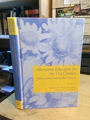 Alternative Education for the 21st Century: Philosophies, Approaches, Visions