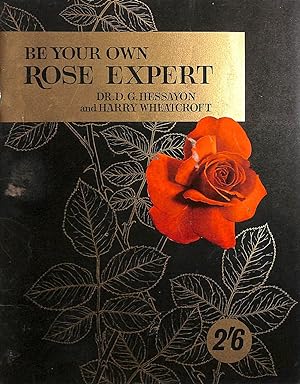 Seller image for Be Your Own Rose Expert for sale by M Godding Books Ltd