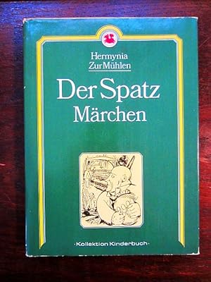 Der Spatz. Märchen mit Illustrationen von George Grosz, John Heartfield, Karl Holtz, Rudolf Schli...