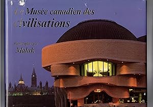 Image du vendeur pour The Canadian Museum of Civilization. Le Muse canadien des civilisation. Photograpfs by Malak. mis en vente par Libreria Gull