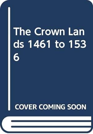 Seller image for The Crown Lands 1461 to 1536 for sale by Redux Books