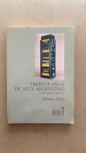 Imagen del vendedor de Treinta aos de Arte Argentino a la venta por International Book Hunting