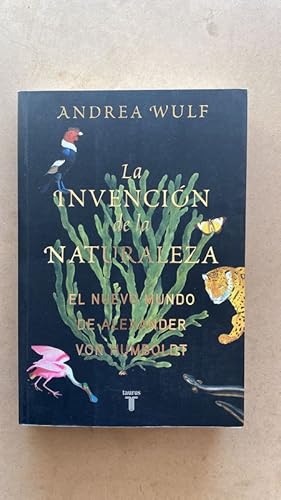 Imagen del vendedor de La invencion de la naturaleza. El nuevo mundo de Alexander Von Humboldt a la venta por International Book Hunting