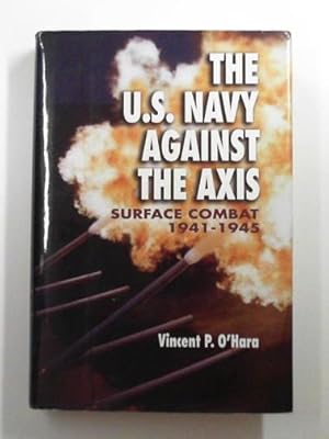 Seller image for The U.S. Navy against the Axis: surface combat, 1941-1945 for sale by Cotswold Internet Books